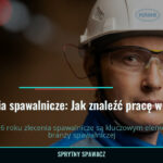 Zlecenia spawalnicze: Jak znaleźć pracę w 2026? 2 Zlecenia spawalnicze: Jak znaleźć pracę w 2026? — SprytnySpawacz.pl