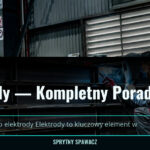 Elektrody — Kompletny Poradnik Zakupowy i Ranking 2026 1 Elektrody — Kompletny Poradnik Zakupowy i Ranking 2026 — SprytnySpawacz.pl