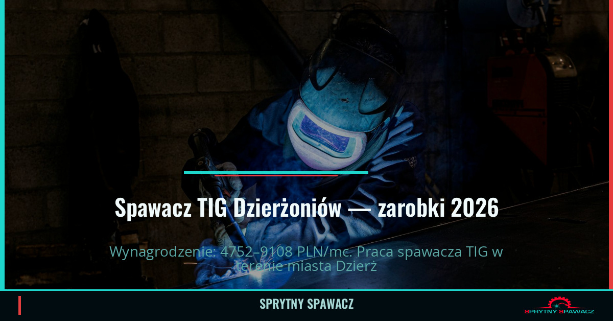Zarobki spawacza TIG w Dzierżoniów – Maj 2026 1 Spawacz TIG Dzierżoniów — zarobki 4752–9108 PLN/mc — SprytnySpawacz.pl