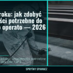 Krok po kroku: jak zdobyć umiejętności potrzebne do pracy jako operato — 2026 1 Krok po kroku: jak zdobyć umiejętności potrzebne do pracy jako operato — 2026 — SprytnySpawacz.pl