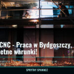 Operator CNC - Praca w Bydgoszczy, blisko domu, świetne warunki!, SprytnySpawacz.pl