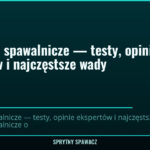 Akcesoria spawalnicze — testy, opinie ekspertów i najczęstsze wady 3 Akcesoria spawalnicze — testy, opinie ekspertów i najczęstsze wady — SprytnySpawacz.pl