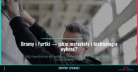 Bramy i Furtki — jakie materiały i technologie wybrać? 3 Bramy i Furtki — jakie materiały i technologie wybrać? — SprytnySpawacz.pl