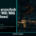 Szkolimy przyszłych Spawaczy MIG/MAG - Częstochowa!, SprytnySpawacz.pl